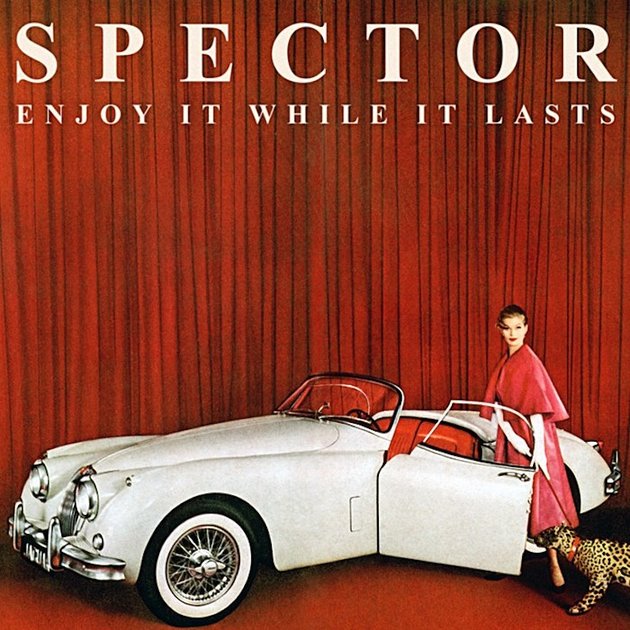 Spector – Enjoy it while it&nbsp;lasts