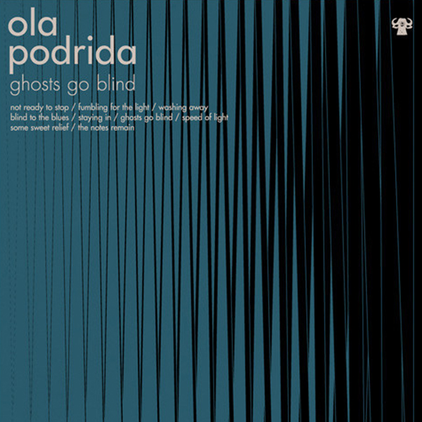 OlaPodrida-GhostsGoBlind
