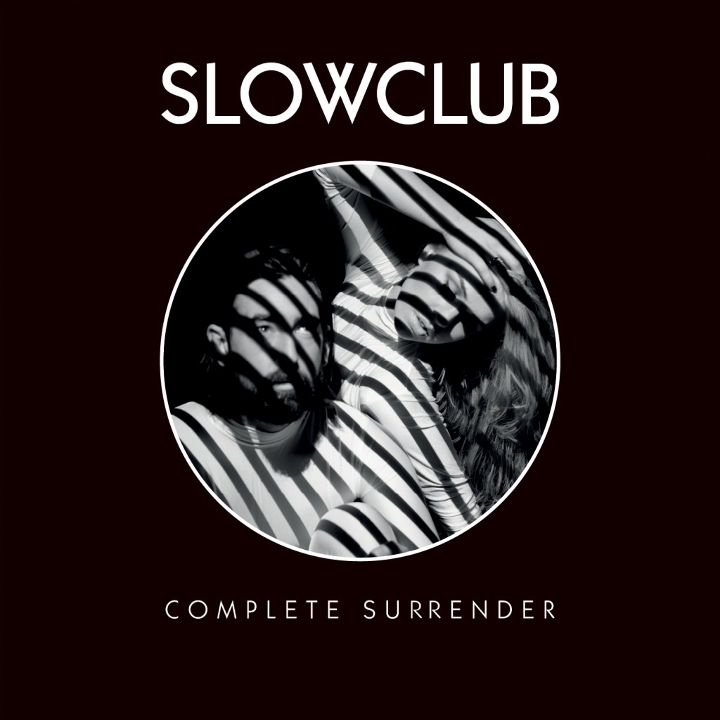 Review: Slow Club – Complete&nbsp;Surrender