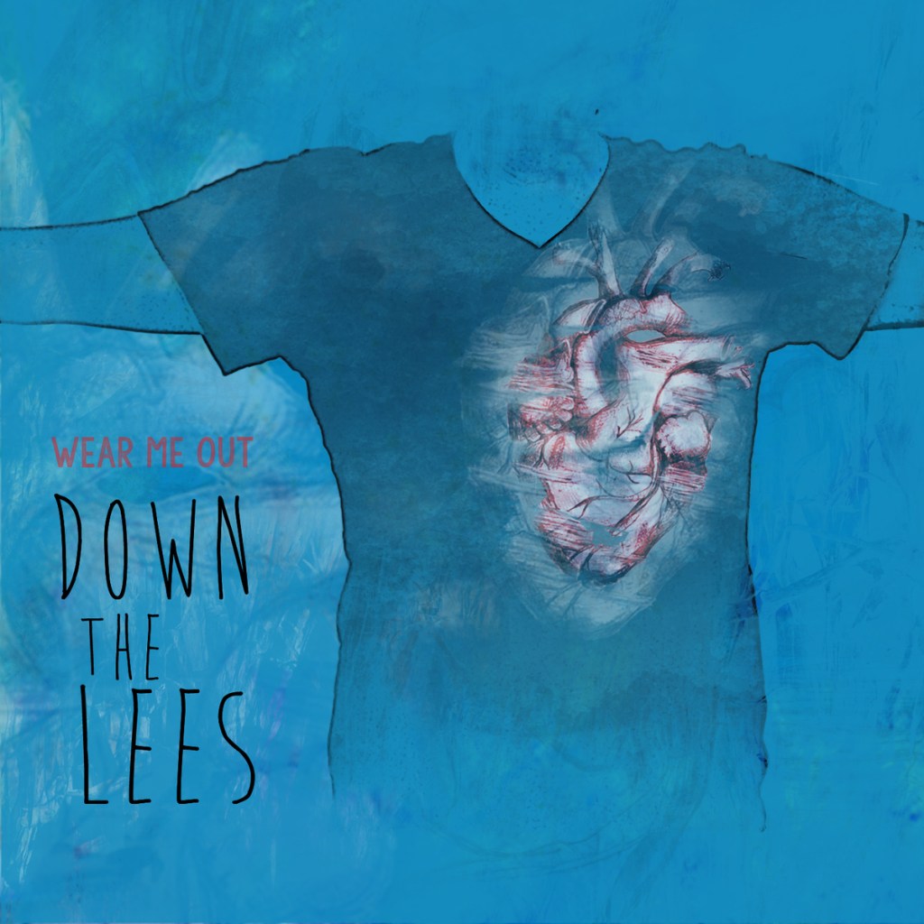 Review: Down the Lees – Wear Me&nbsp;Out
