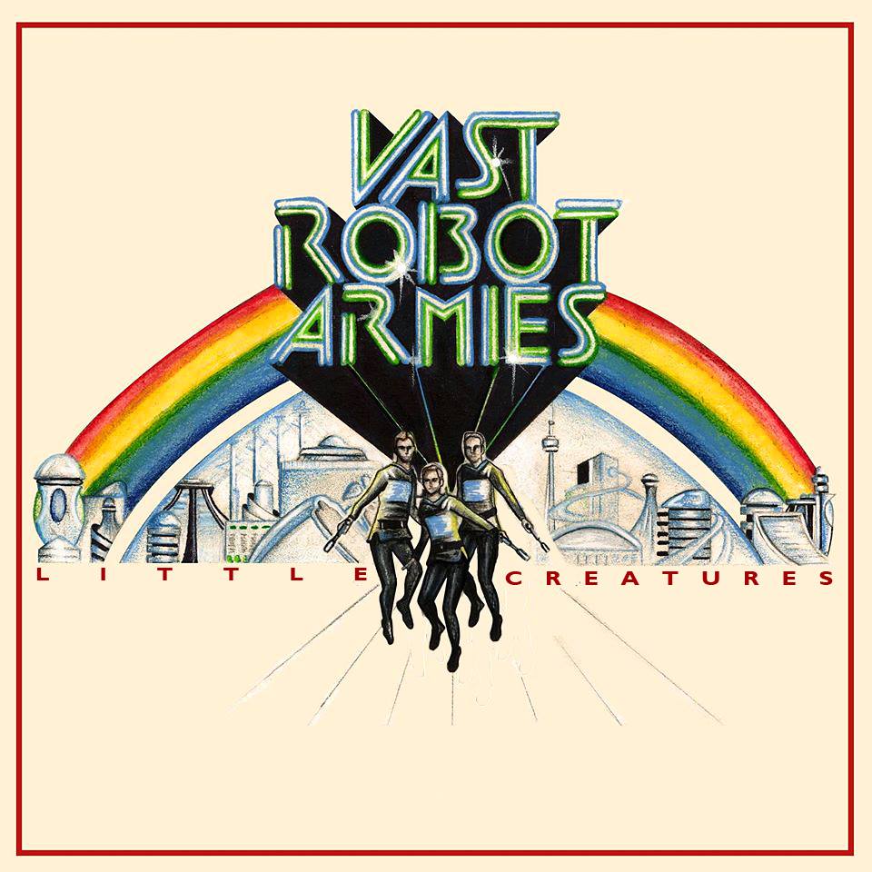 Review: Vast Robot Armies – Little&nbsp;Creatures