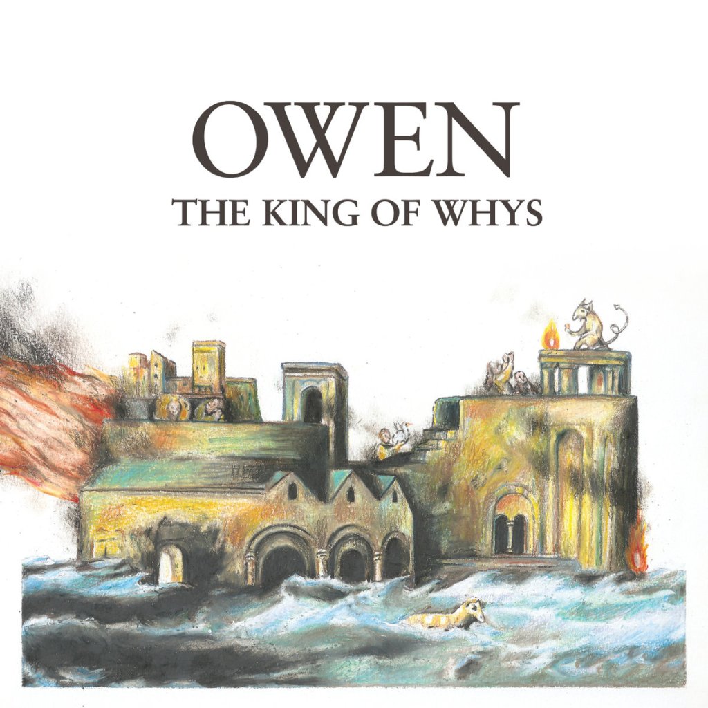 Review: Owen – The King of&nbsp;Whys