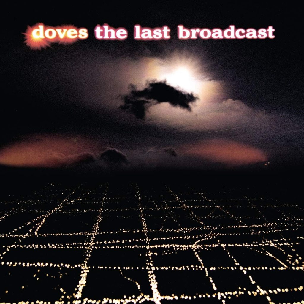 The bit that you skip #47: Doves – The last&nbsp;broadcast