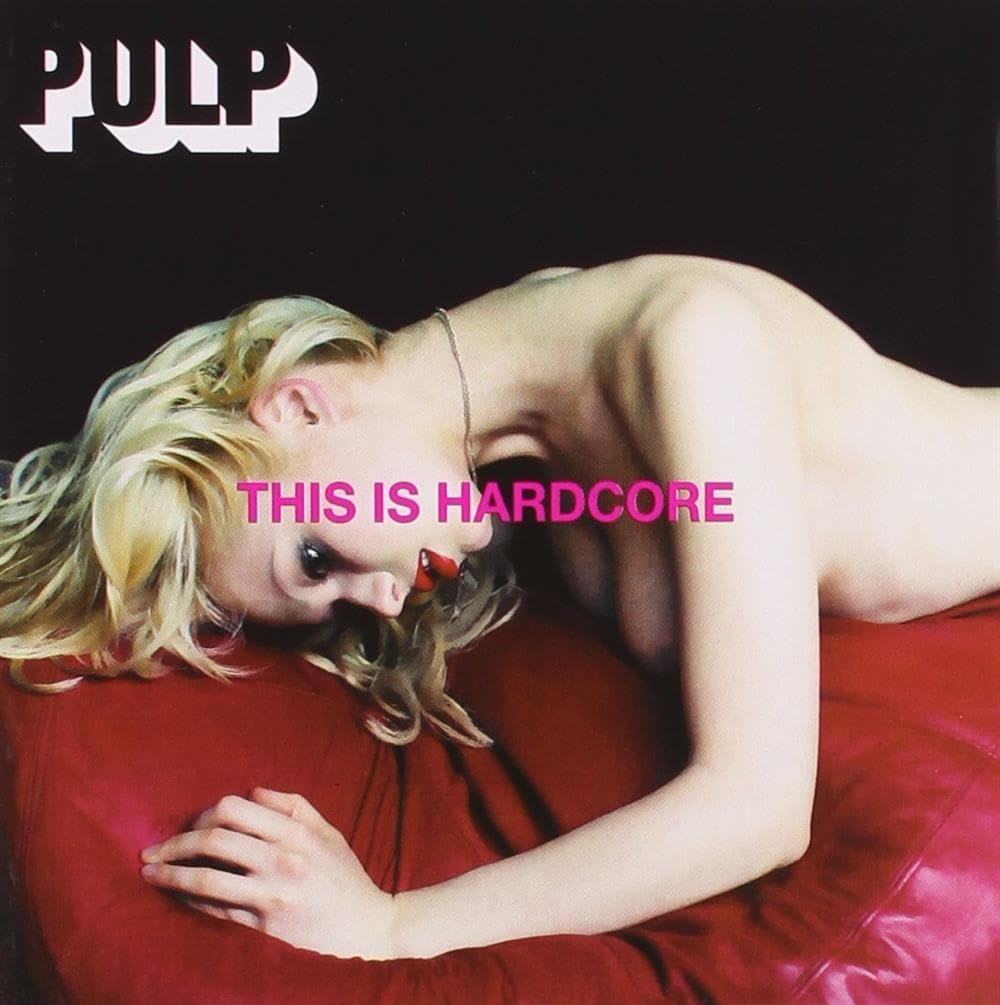 The bit that you skip #227: Pulp – This is hardcore